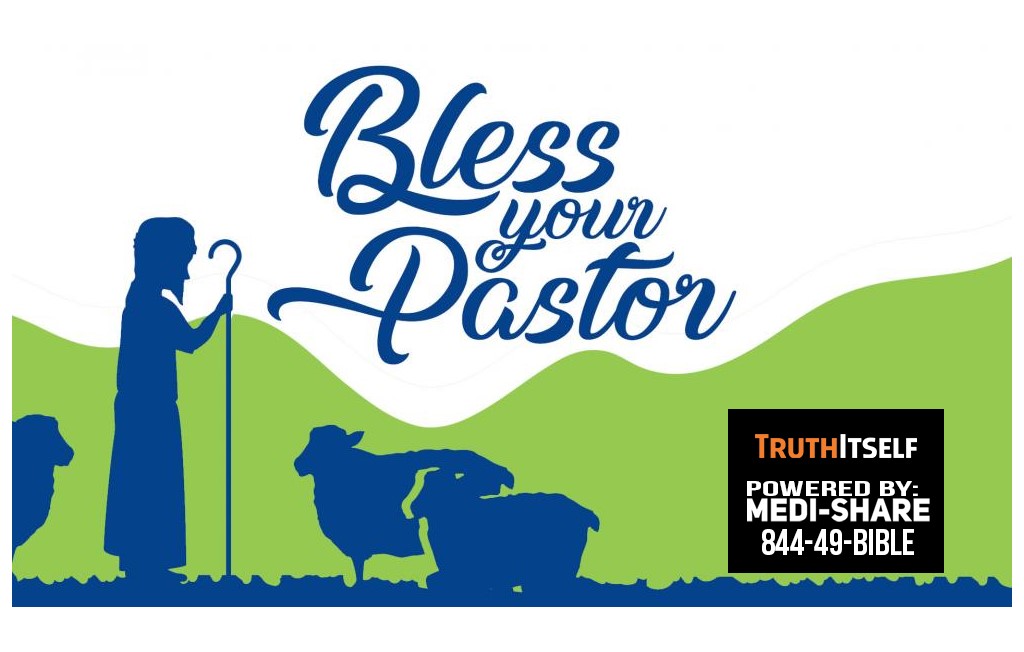 Bless Your Pastors – They Need It! – Truth Itself